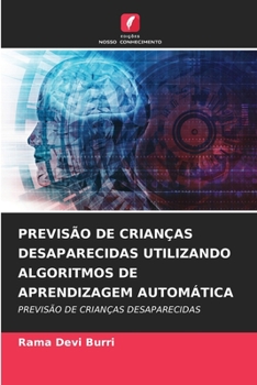 Paperback Previsão de Crianças Desaparecidas Utilizando Algoritmos de Aprendizagem Automática [Portuguese] Book