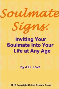 Paperback Soulmate Signs: Inviting Your Soulmate Into Your Life at Any Age Book