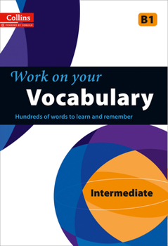 Paperback Work on Your Vocabulary: A Practice Book for Learners at Intermediate Level Book