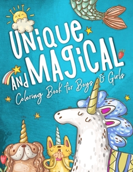 Paperback Unique and Magical: Coloring Book for Boys and Girls: An introductory whimsical journey through change, diversity and acceptance for littl Book
