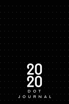 Paperback 2020 Dot Grid Journal: 6x9 Notebook - For Bullet Journaling, Artsy Lettering, Field Notes - Dotted Paper Book - 100 Pages - matte Black Cover Book