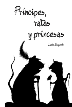 Paperback Príncipes, Ratas Y Princesas: colección cuentos al revés [Spanish] Book