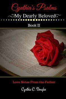 Paperback Cynthia's Psalms My Dearly Beloved: Love Notes From The Father Book