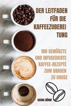 Paperback Der Leitfaden Für Die Kaffeezuberei Tung [German] Book
