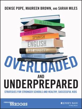 Paperback Overloaded and Underprepared: Strategies for Stronger Schools and Healthy, Successful Kids Book