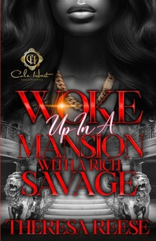 Paperback Woke Up In A Mansion With A Rich Savage: An African American Romance Book