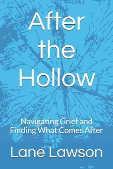 Paperback After the Hollow: Navigating Grief and Finding What Comes After Book