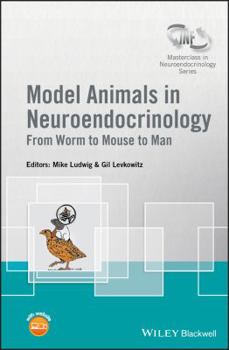 Hardcover Model Animals in Neuroendocrinology: From Worm to Mouse to Man Book