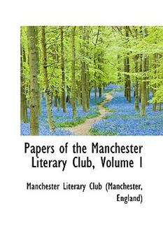 Paperback Papers of the Manchester Literary Club, Volume I Book