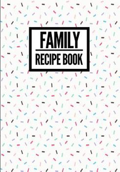 Paperback Family Recipe Book: Sprinkle Design Cream - Collect & Write Family Recipe Organizer - [Professional] Book