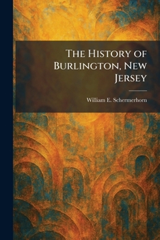 Paperback The History of Burlington, New Jersey Book