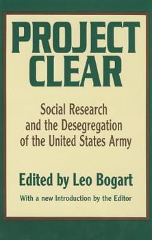 Hardcover Project Clear: Social Research and the Desegregation of the United States Army Book