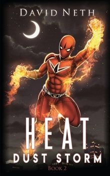 Dust Storm (Heat Superhero) - Book #2 of the Heat