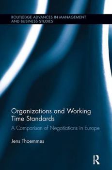 Paperback Organizations and Working Time Standards: A Comparison of Negotiations in Europe Book
