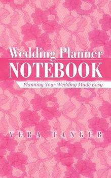 Paperback Wedding Planner Notebook: Planning Your Wedding Made Easy Book