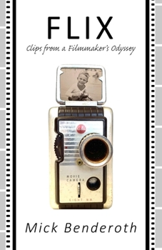 Paperback Flix: Clips from a Filmmaker's Odyssey Book