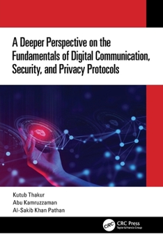 Paperback A Deeper Perspective on the Fundamentals of Digital Communication, Security, and Privacy Protocols Book