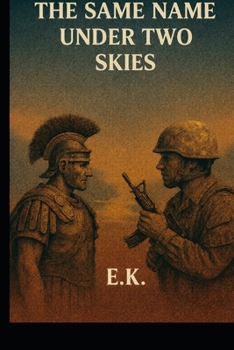 Paperback The same name under two skies: Two men. Two wars. One choice that defies history. Book