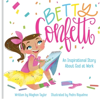 Hardcover Betty Confetti: An Inspirational Story about God at Work Book