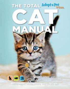 Paperback The Total Cat Manual: Meet, Love, and Care for Your New Best Friend Book
