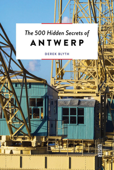 Paperback The 500 Hidden Secrets of Antwerp Updated and Revised Book