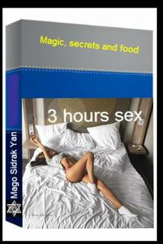 Paperback 3 hours sex: Magic, secrets and food Book