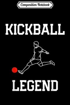 Composition Notebook: Kickball Gifts - Men Women Kids - Funny Kickball  Journal/Notebook Blank Lined Ruled 6x9 100 Pages
