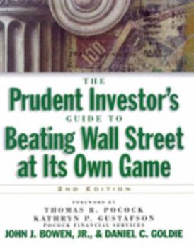 Paperback The Prudent Investors Guide to Beating Wall Street at Its Own Game Book