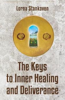 Paperback The Keys to Inner Healing and Deliverance Book
