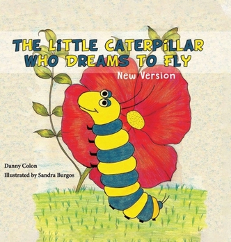 Hardcover The Little Caterpillar Who Dreams to Fly Book