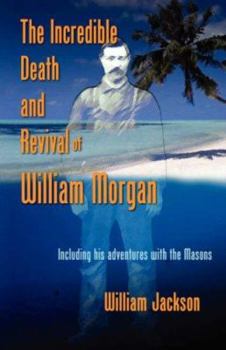 Paperback The Incredible Death and Revival of William Morgan Book