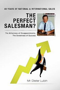 Paperback The Perfect Salesman?: Bitterness of Disappointments - Sweetness of Success Book