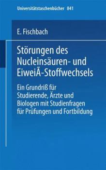 Paperback Störungen Des Nucleinsäuren- Und Eiweiß-Stoffwechsels: Ein Grundriß Für Studierende, Ärzte Und Biologen Mit Studienfragen Für Prüfung Und Fortbildung [German] Book