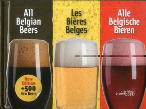 Hardcover All Belgian Beers: Revised & updated Book