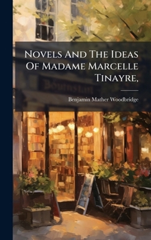 Novels And The Ideas Of Madame Marcelle Tinayre,