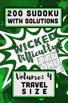 Paperback 200 Sudoku with Solutions - Wicked Difficulty!: Volume 4, Travel Size Book