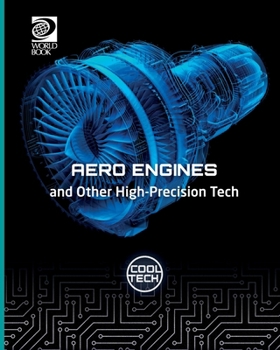Aero Engines and Other High Precision Tech (Cool Tech 3)