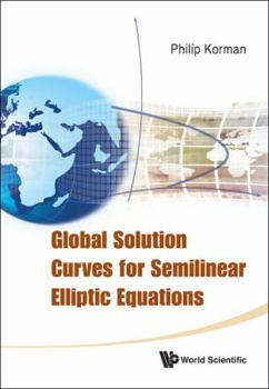 Hardcover Global Solution Curves for Semilinear Elliptic Equations Book