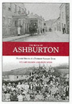 Hardcover The Book of Ashburton: Pictorial History of a Dartmoor Stannary Town (Halsgrove Parish History) Book