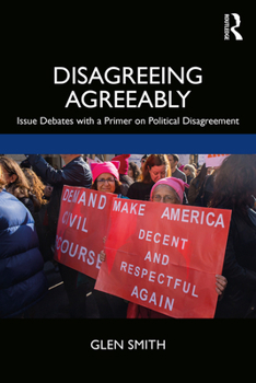 Paperback Disagreeing Agreeably: Issue Debates with a Primer on Political Disagreement Book