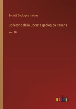 Paperback Bollettino della Società geologica italiana: Vol. 10 [Italian] Book