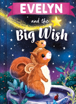 Evelyn and the Big Wish: A Personalized Book About Love and Friendship for Babies and Toddlers