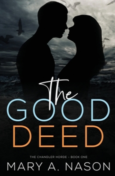 The Good Deed - Book #1 of the Chandler Horde