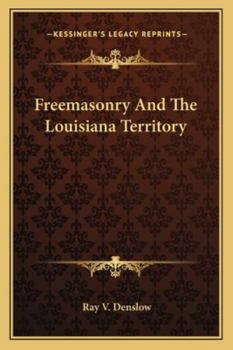 Paperback Freemasonry And The Louisiana Territory Book