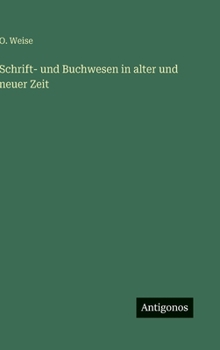 Hardcover Schrift- und Buchwesen in alter und neuer Zeit [German] Book