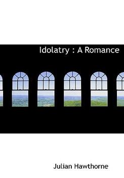 Paperback Idolatry: A Romance Book
