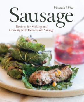 Paperback Sausage: Recipes for Making and Cooking with Homemade Sausage [A Cookbook] Book