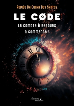 Paperback Le code: Le compte à rebours a commencé ! [French] Book