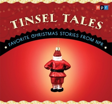 Tinsel Tales: Favorite Holiday Stories from NPR - Book  of the Tinsel Tales