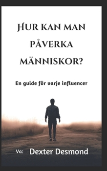Paperback Hur kan man påverka människor?: En guide för varje influencer [Swedish] Book